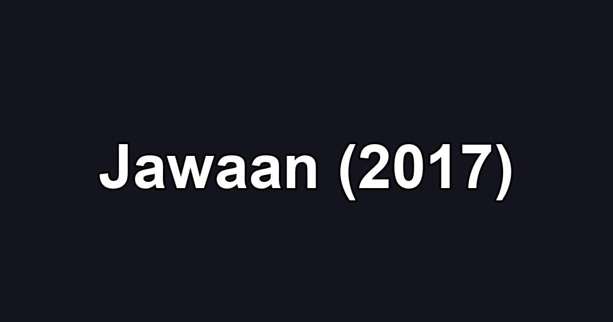 Jawaan (2017)