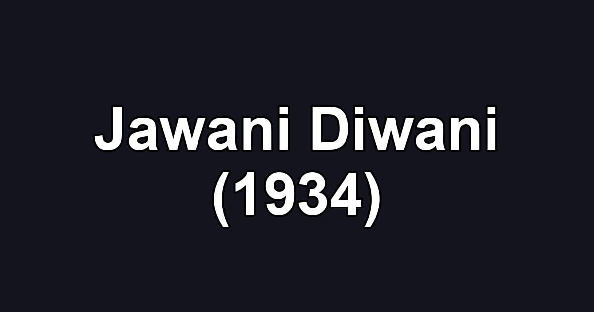 Jawani Diwani (1934)