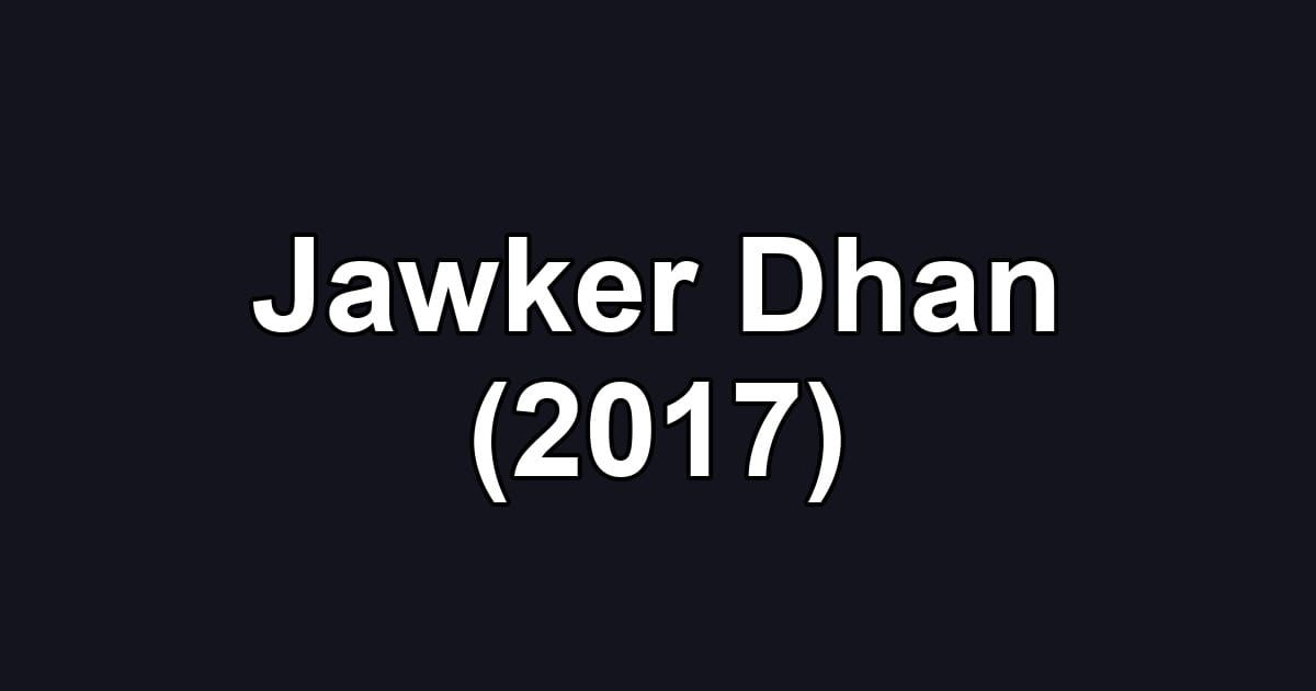 Jawker Dhan (2017)