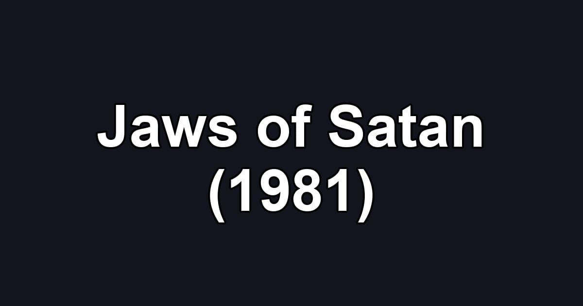 Jaws of Satan (1981)