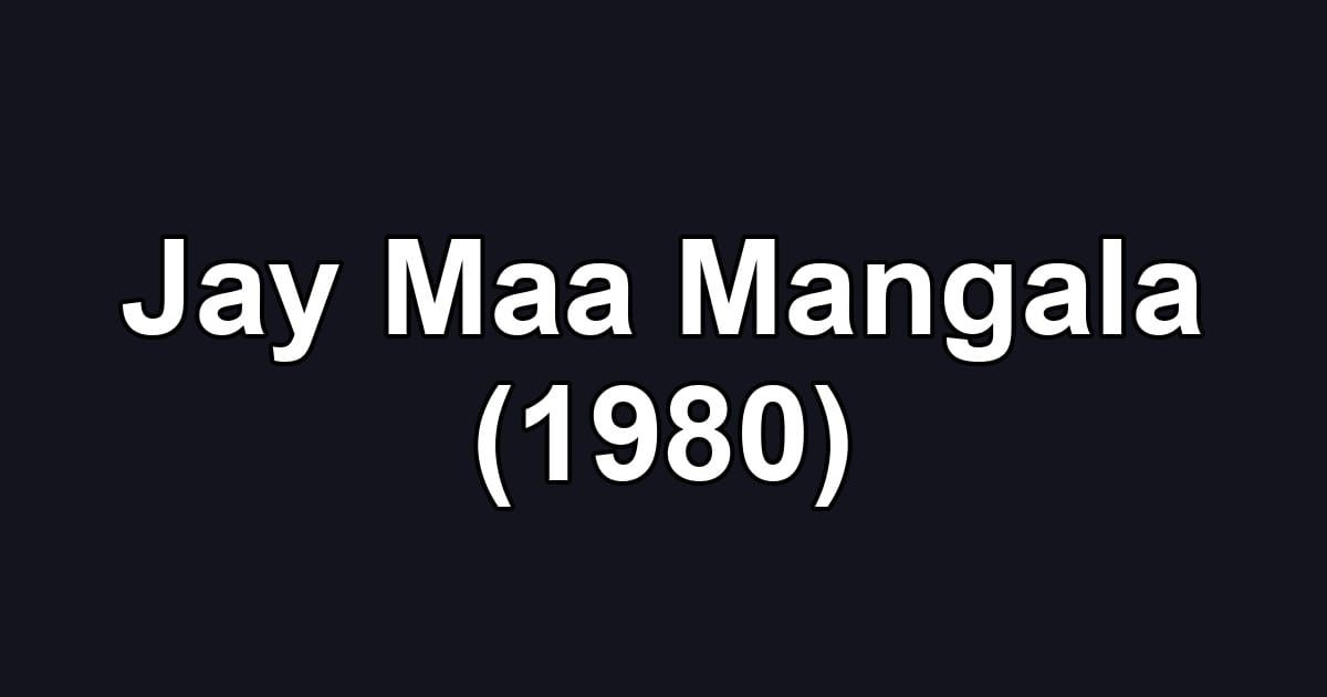 Jay Maa Mangala (1980)