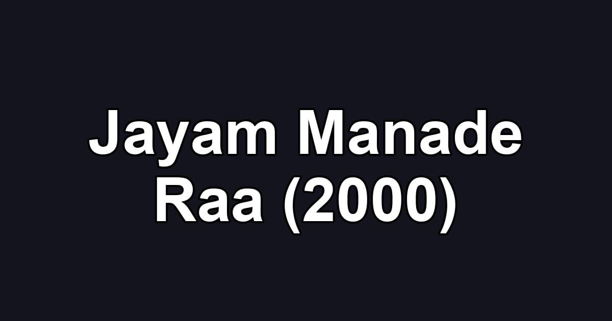 Jayam Manade Raa (2000)