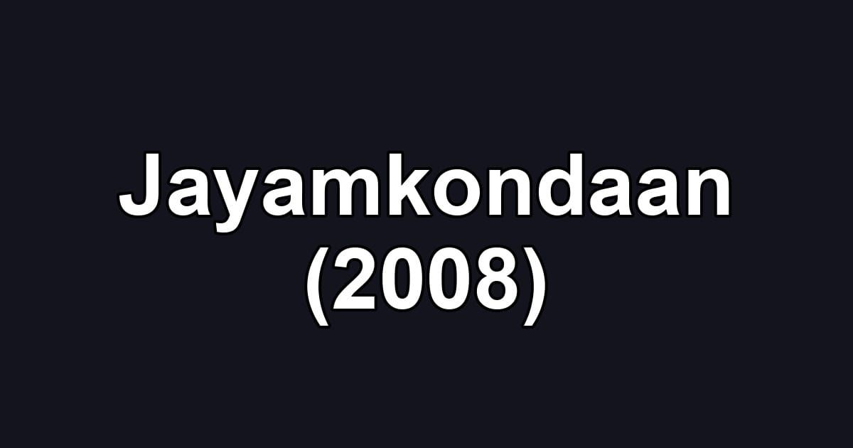 Jayamkondaan (2008)