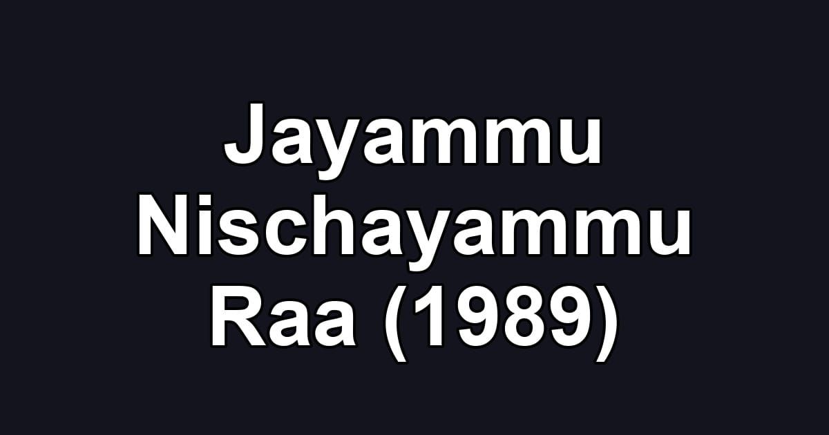 Jayammu Nischayammu Raa (1989)