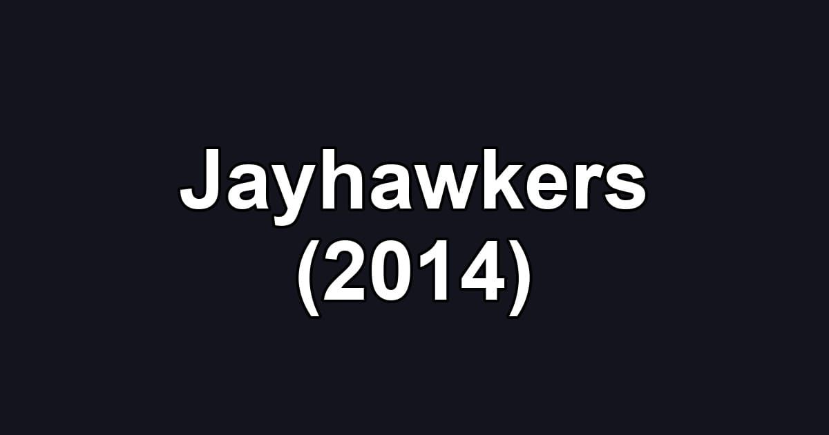 Jayhawkers (2014)