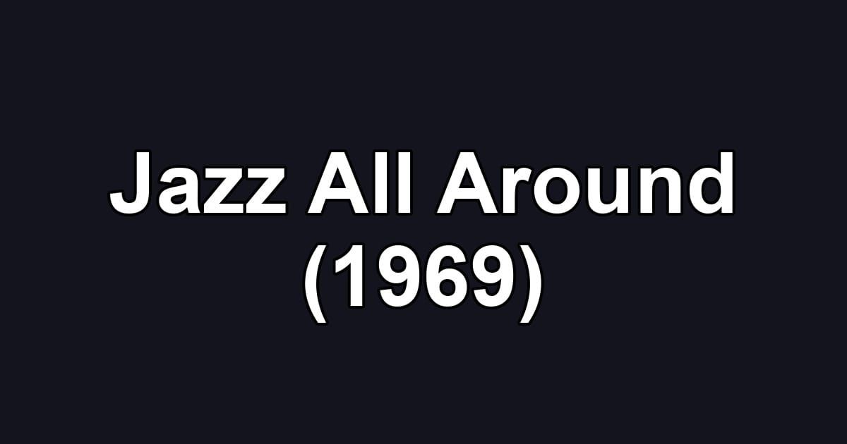 Jazz All Around (1969)