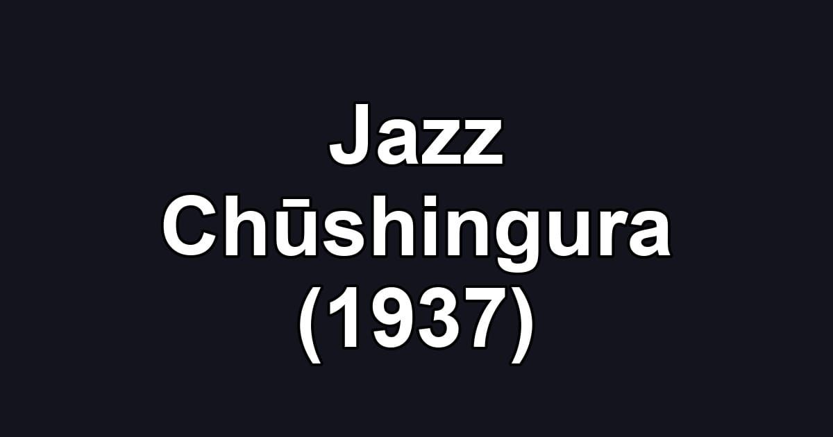 Jazz Chūshingura (1937)