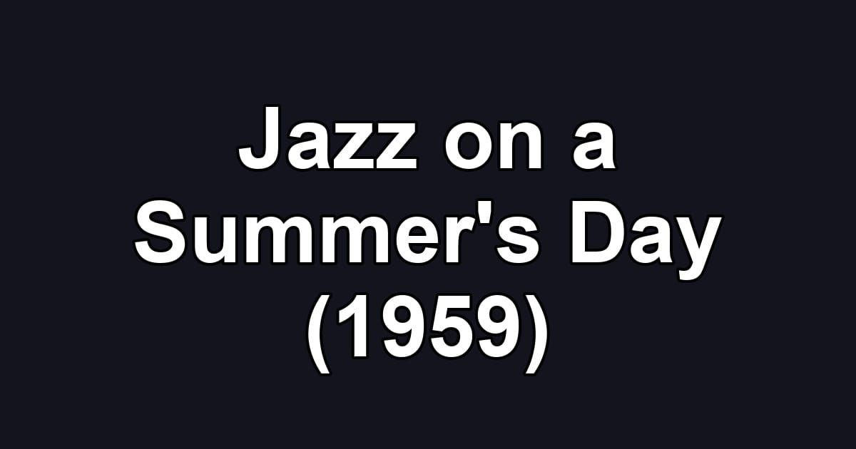 Jazz on a Summer's Day (1959)