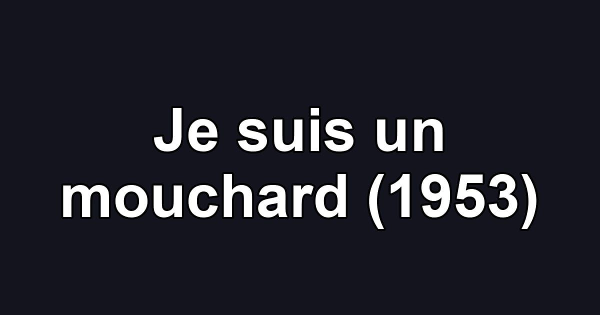 Je suis un mouchard (1953)