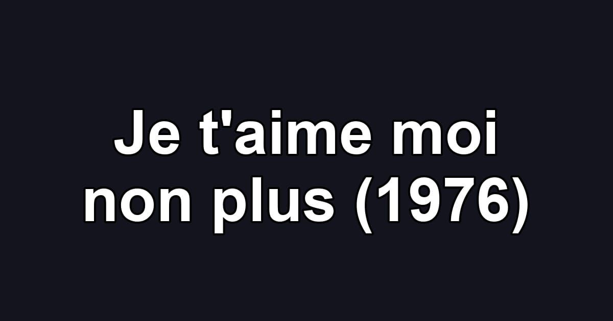 Je t'aime moi non plus (1976)