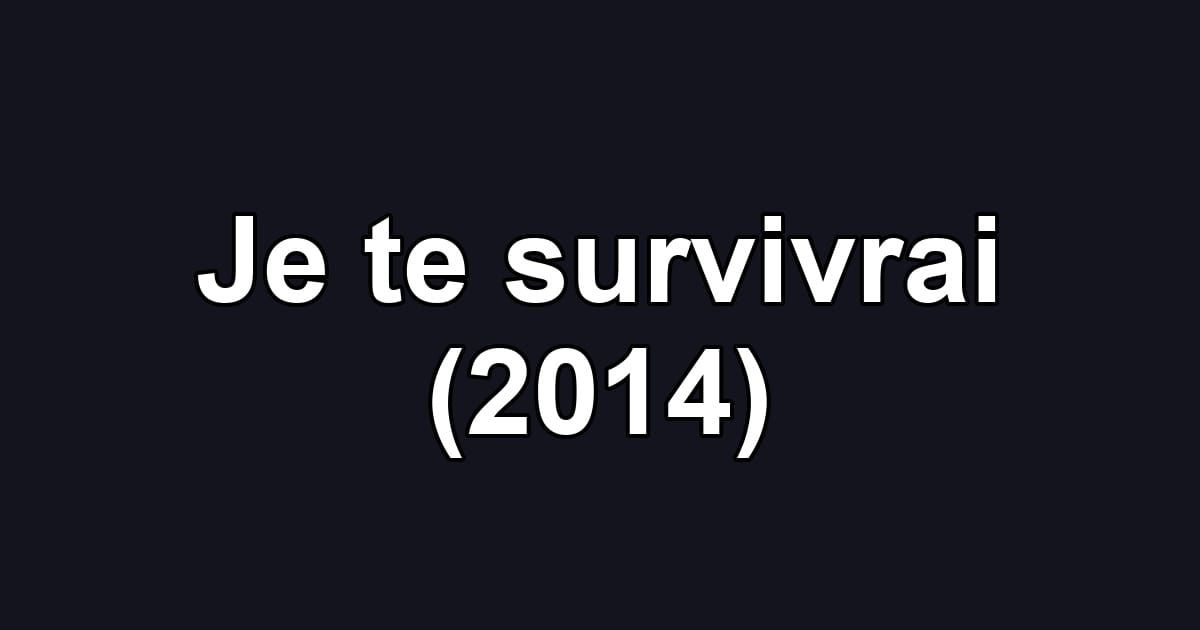Je te survivrai (2014)