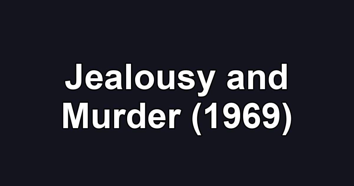 Jealousy and Murder (1969)