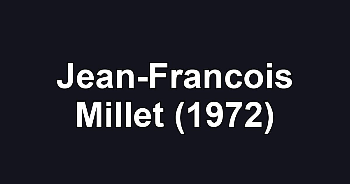 Jean-Francois Millet (1972)