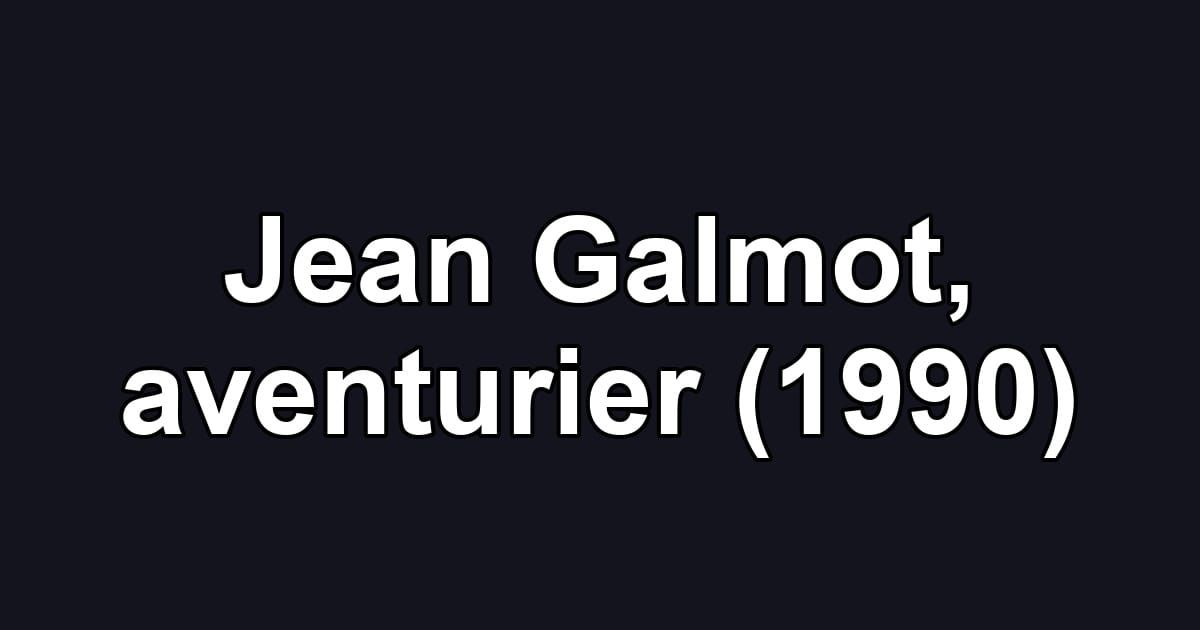Jean Galmot, aventurier (1990)