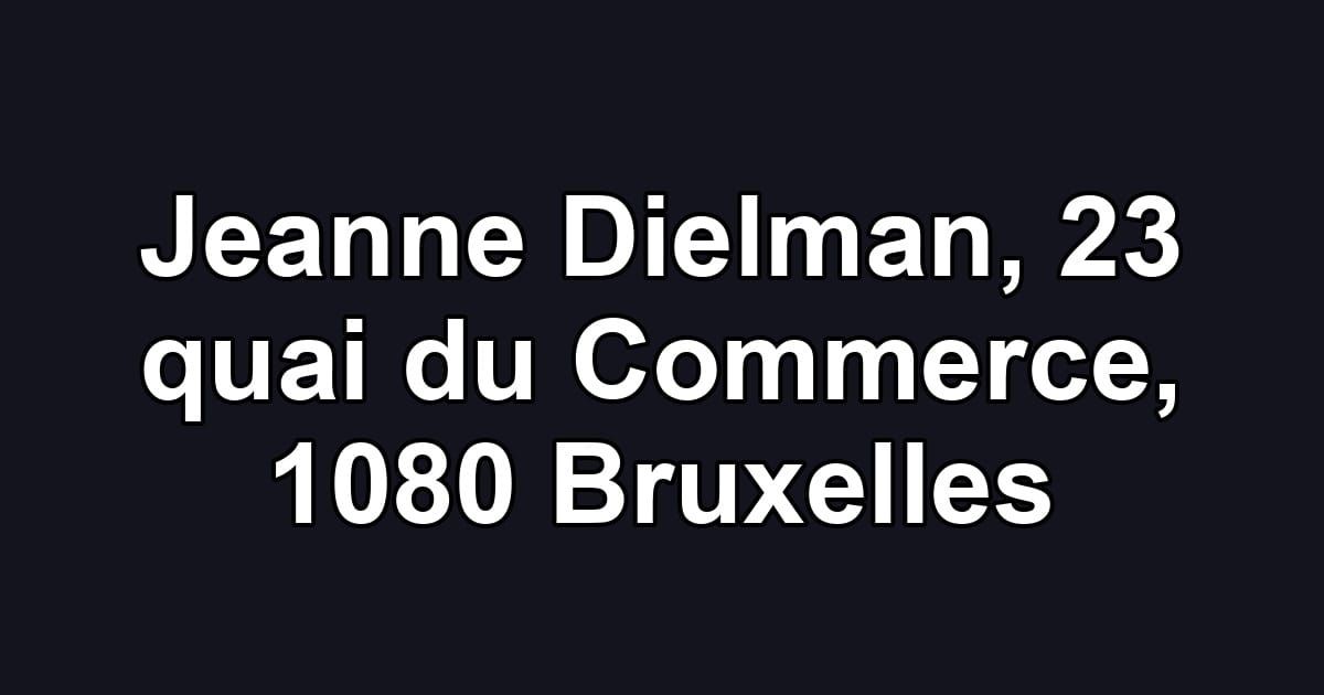Jeanne Dielman, 23 quai du Commerce, 1080 Bruxelles