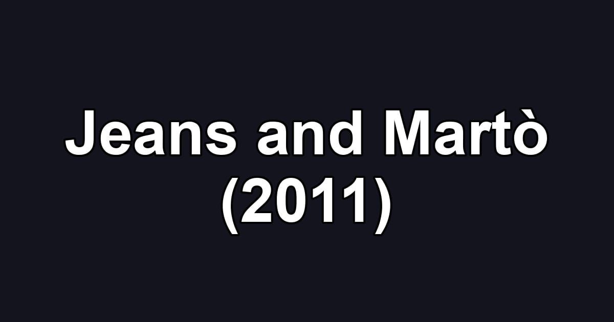 Jeans and Martò (2011)