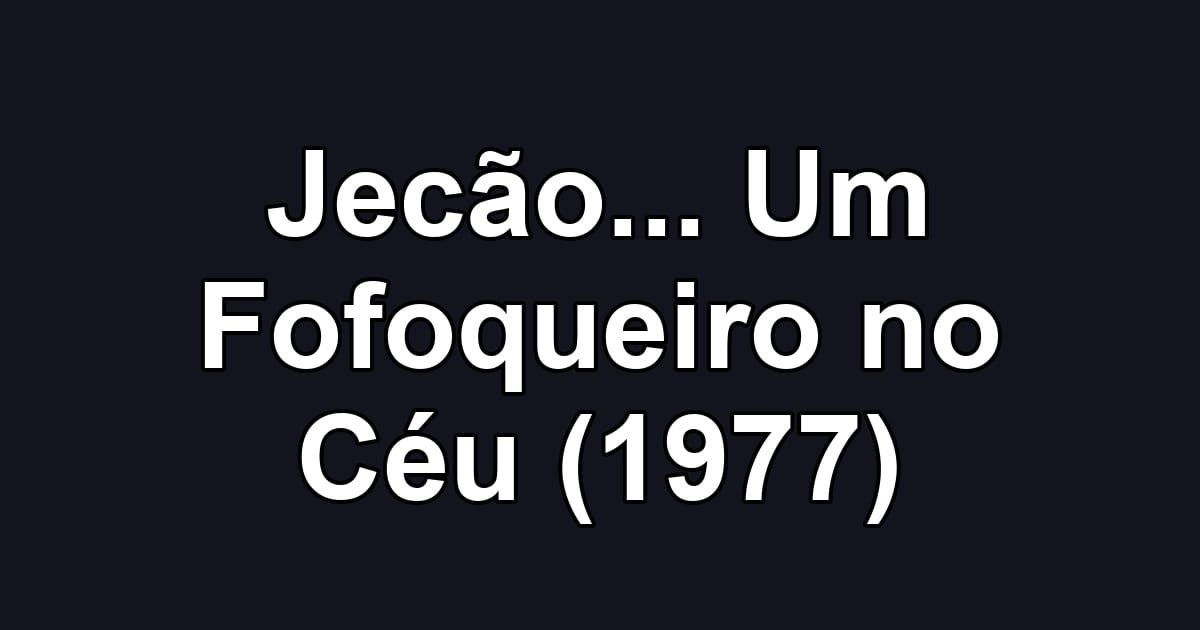 Jecão... Um Fofoqueiro no Céu (1977)