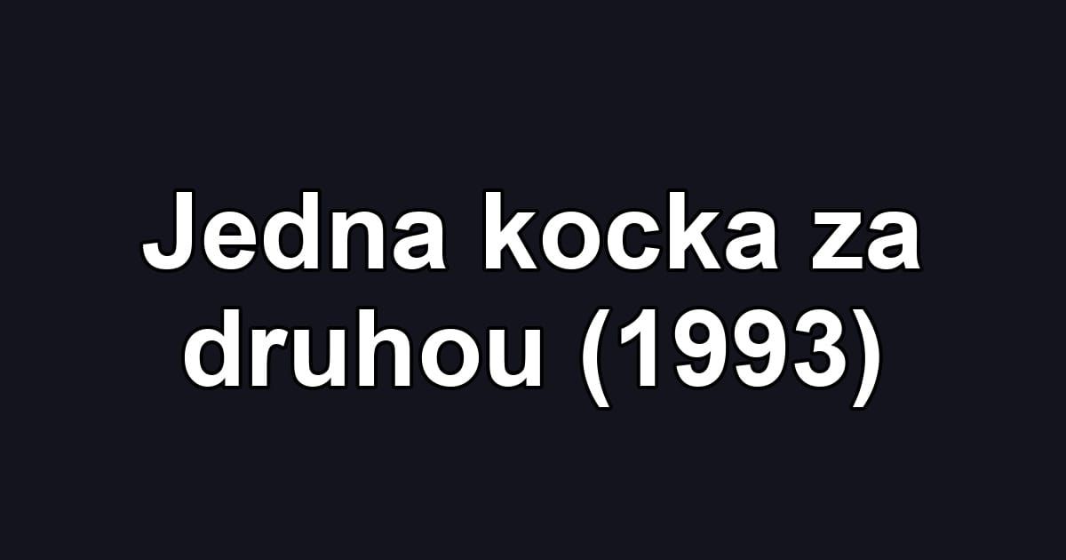 Jedna kocka za druhou (1993)