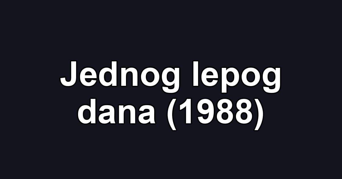 Jednog lepog dana (1988)