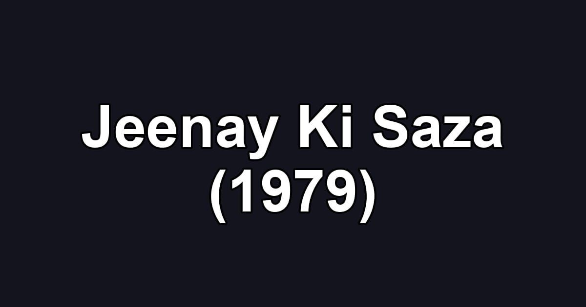 Jeenay Ki Saza (1979)