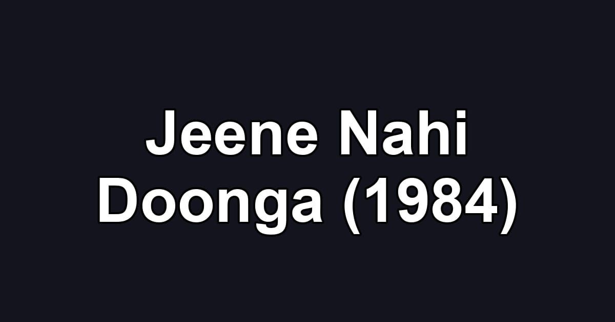 Jeene Nahi Doonga (1984)