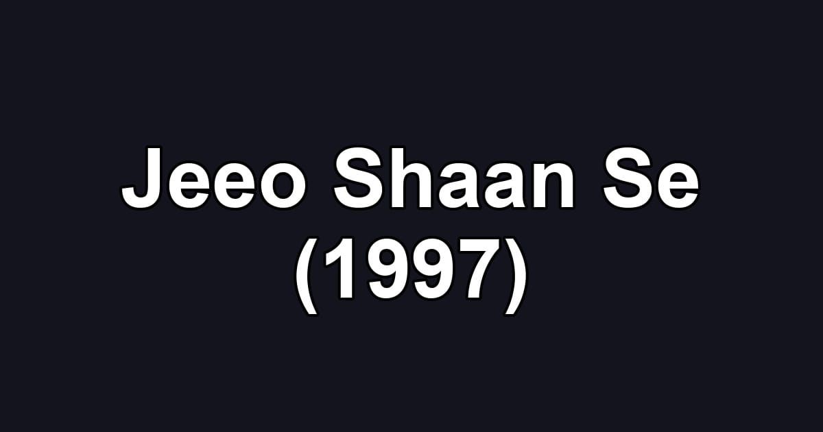 Jeeo Shaan Se (1997)