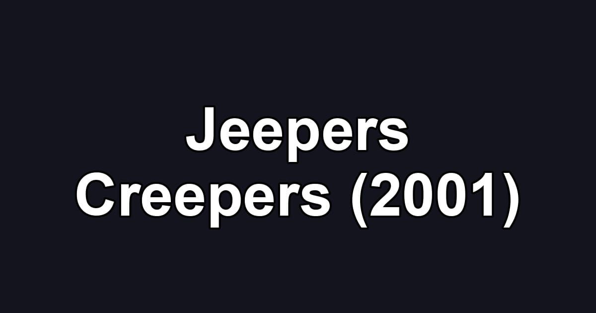 Jeepers Creepers (2001)