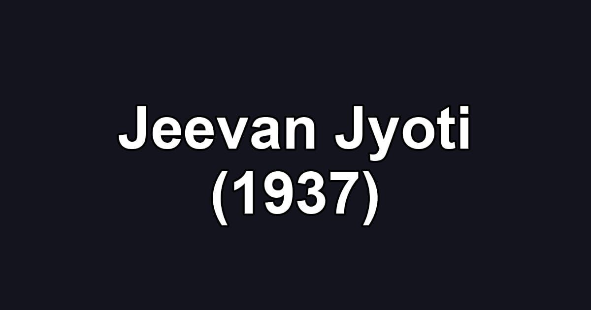 Jeevan Jyoti (1937)