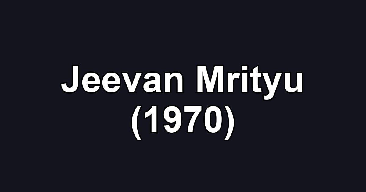 Jeevan Mrityu (1970)