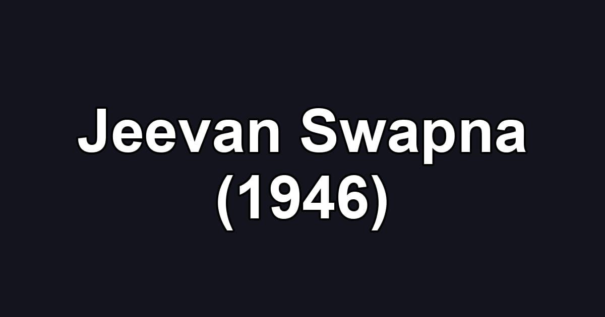 Jeevan Swapna (1946)