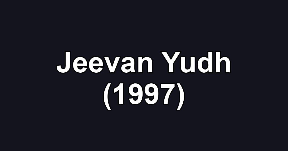 Jeevan Yudh (1997)