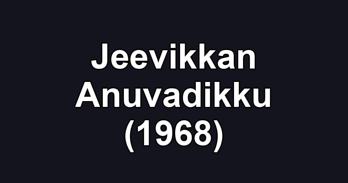 Jeevikkan Anuvadikku (1968)