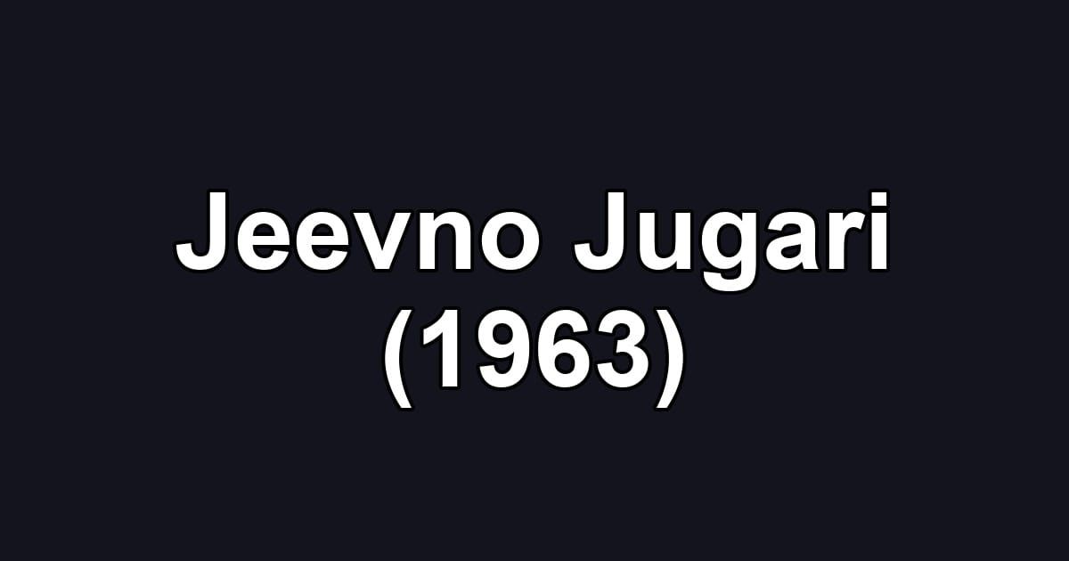 Jeevno Jugari (1963)