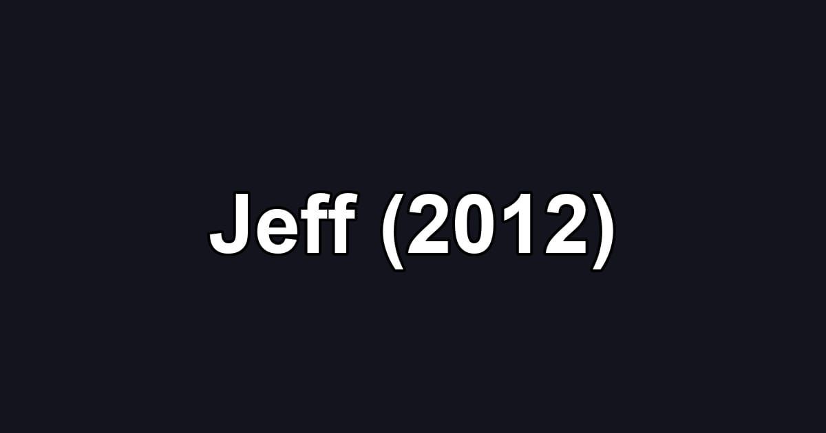 Jeff (2012)