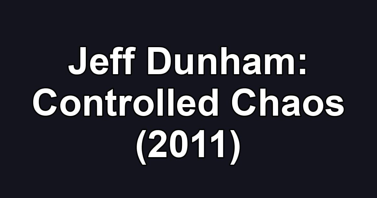 Jeff Dunham: Controlled Chaos (2011)