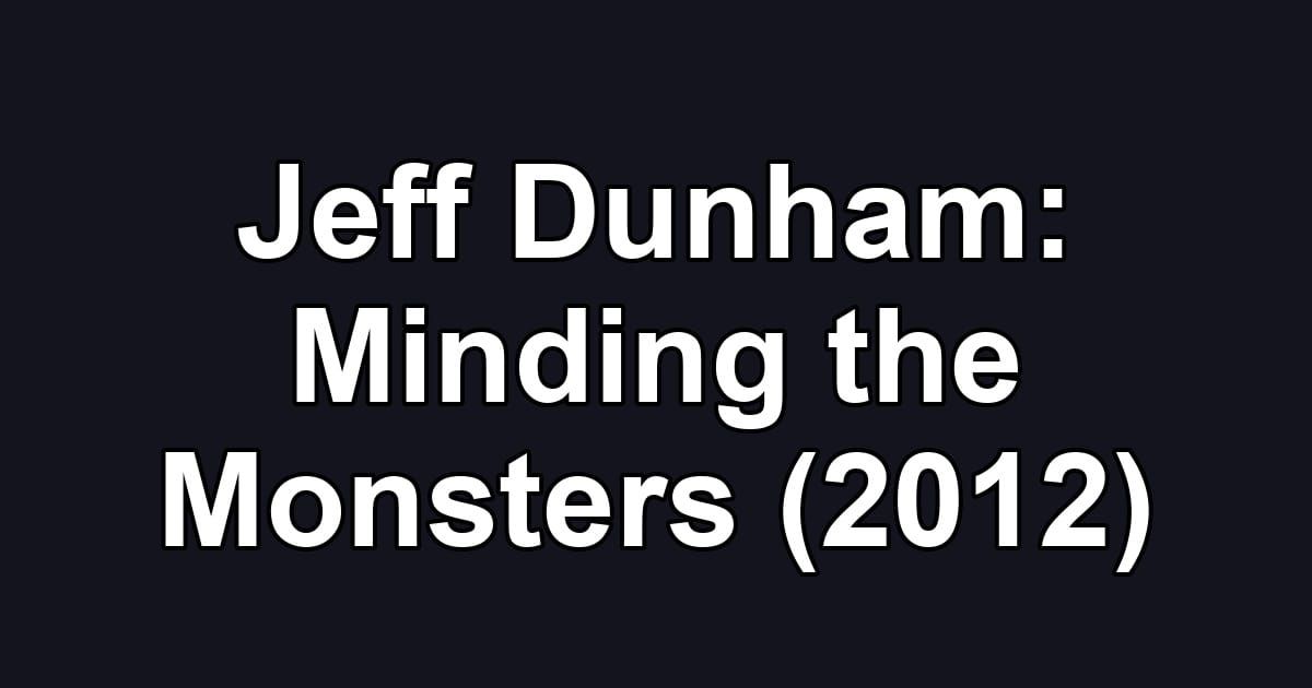 Jeff Dunham: Minding the Monsters (2012)