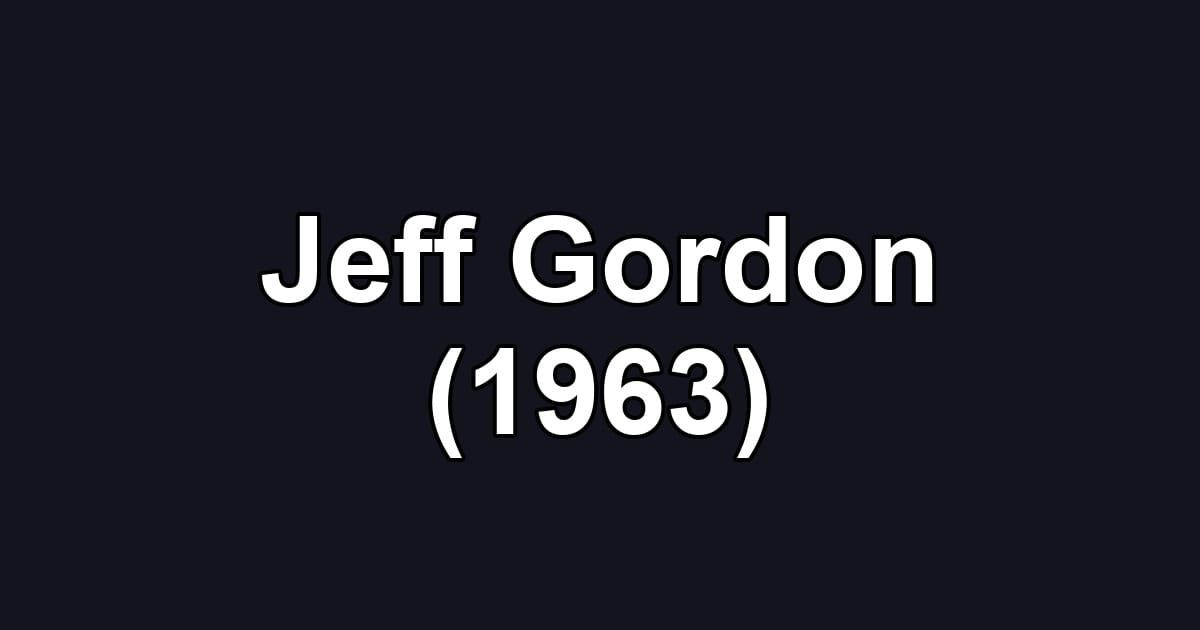 Jeff Gordon (1963)