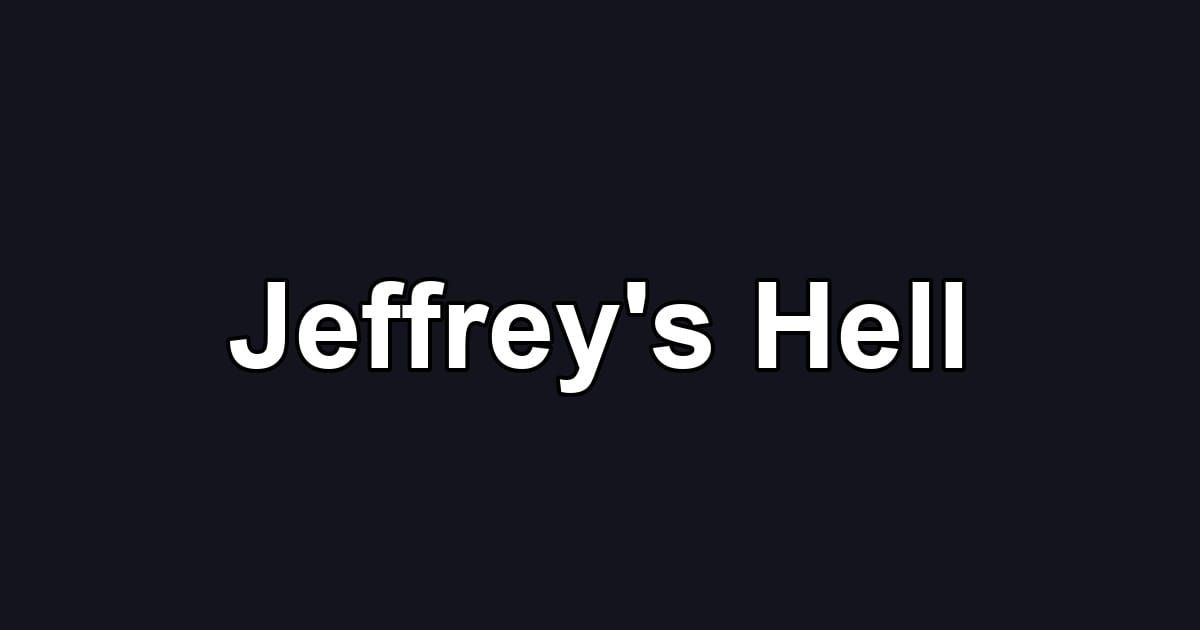 Jeffrey's Hell