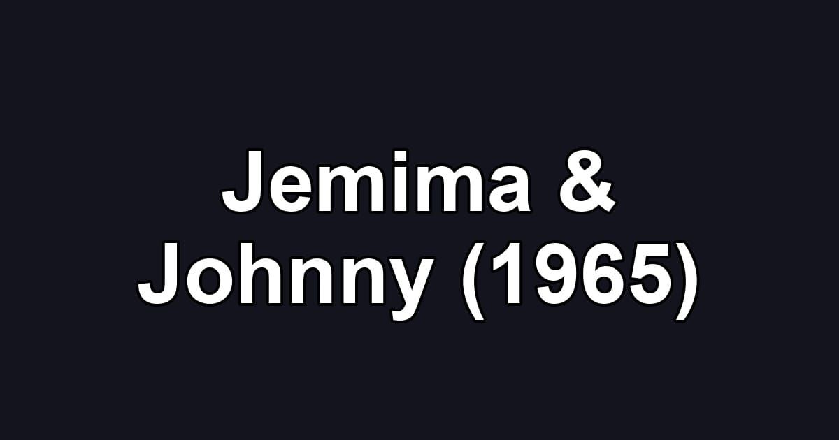 Jemima & Johnny (1965)