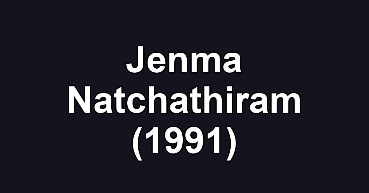 Jenma Natchathiram (1991)