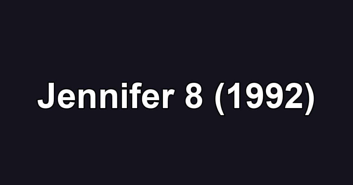Jennifer 8 (1992)
