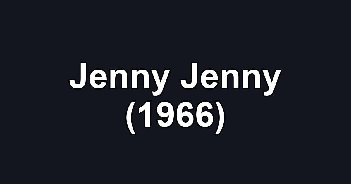 Jenny Jenny (1966)