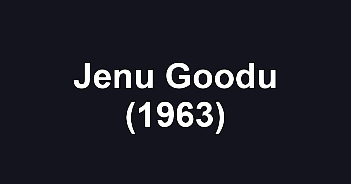 Jenu Goodu (1963)