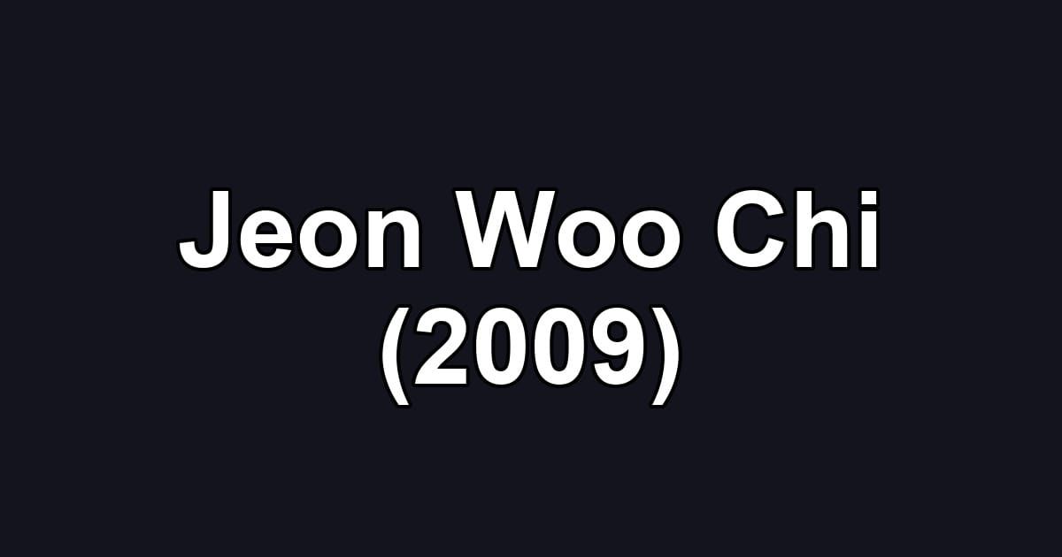 Jeon Woo Chi (2009)