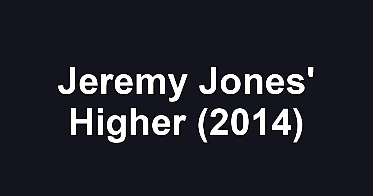 Jeremy Jones' Higher (2014)