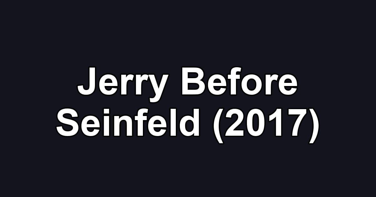 Jerry Before Seinfeld (2017)