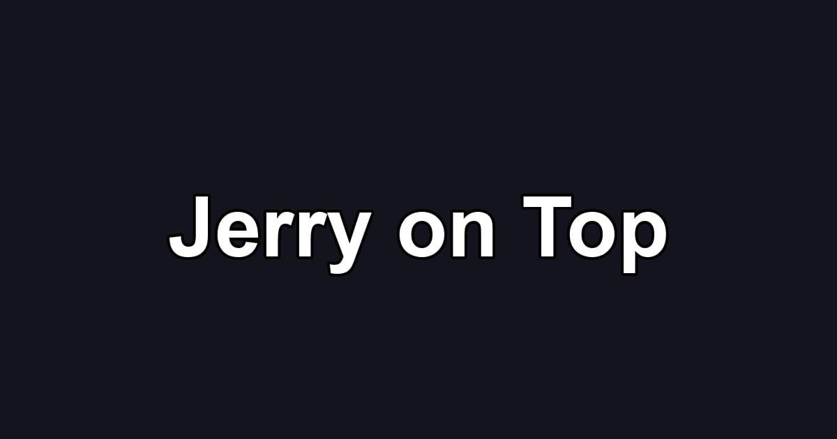Jerry on Top