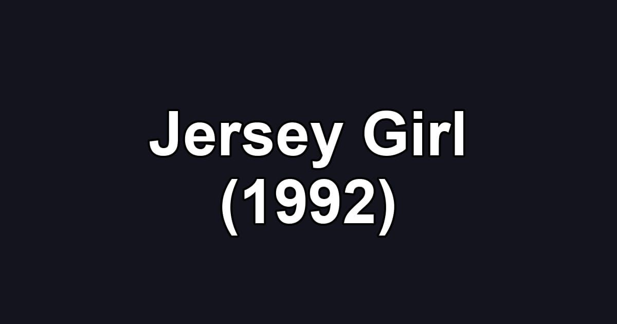 Jersey Girl (1992)