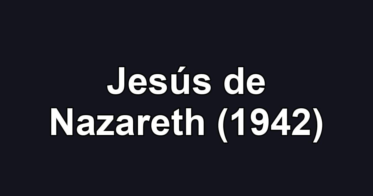 Jesús de Nazareth (1942)