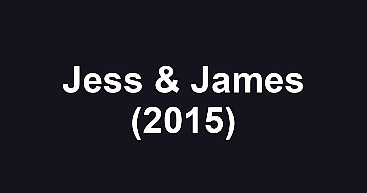 Jess & James (2015)